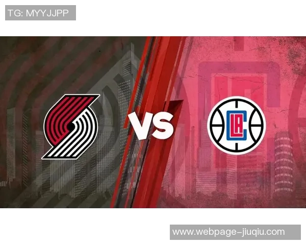 快船季后赛对决开拓者的精彩瞬间与战术分析